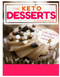 Keto Desserts: Keto Desserts Recipes Cookbook, Keto Slow Cooker Cookbook Cameron Walker Author