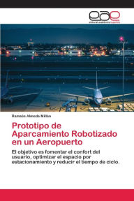 Prototipo de Aparcamiento Robotizado en un Aeropuerto Ramsés Almeda Millán Author
