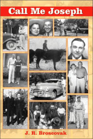 Call Me Joseph J. R. Broscovak Author