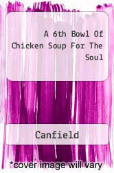 A 6th Bowl Of Chicken Soup For The Soul