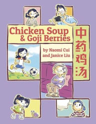 Chicken Soup & Goji Berries Naomi Cui Author