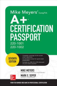 Mike Meyers' CompTIA A+ Certification Passport, Seventh Edition (Exams 220-1001 & 220-1002) Mark Soper Author