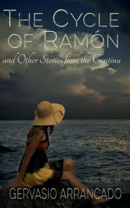 The Cycle of Ramón & Other Stories from the Cantina Gervasio Arrancado Author