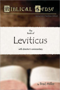 Biblical Sense: The Book of Leviticus Brad Miller Author