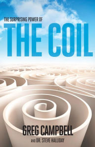 The Surprising Power of the Coil Greg Campbell Author