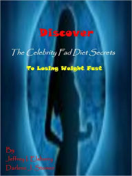 Discover The Celebrity Fad Diet Secrets To Losing Weight Fast:These diets are designed to help you lose weight quick with the most popular diets today