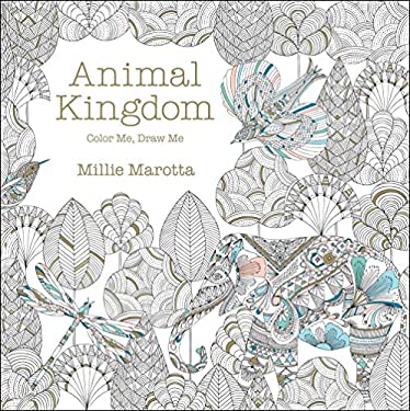 Animal Kingdom : Color Me, Draw Me by Millie Marotta