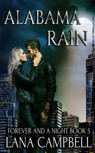 Alabama Rain (Forever and a Night, #5) Lana Campbell Author