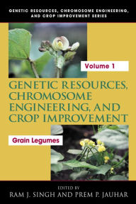 Genetic Resources, Chromosome Engineering, and Crop Improvement: Grain Legumes, Volume I Ram J. Singh Editor