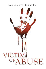 Victim of Abuse Ashley Lewis Author
