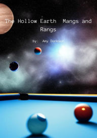The Hollow Earth: Mangs and Rangs (The Hollow Earth Theory, #1) Amy Dorkson Author