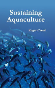 Sustaining Aquaculture Roger Creed Editor
