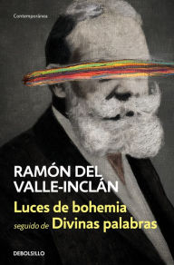 Luces de bohemia Divinas palabras Ramón del Valle-Inclán Author