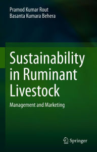 Sustainability in Ruminant Livestock: Management and Marketing Pramod Kumar Rout Author