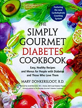 The Simply Gourmet Diabetes Coobook : Easy, Healthy Recipes and Menus for People with Diabetes and Those Who Love Them by Mary Donkersloot