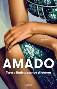 Teresa Batista stanca di guerra Jorge Amado Author