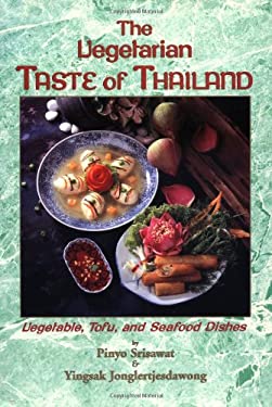 The Vegetarian Taste of Thailand : Vegetable, Tofu and Seafood Dishes by Yingsak, Srisawat, Pinyo Jonglertjesdawong