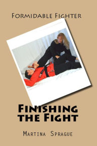 Finishing the Fight Martina Sprague Author