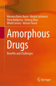 Amorphous Drugs: Benefits and Challenges Marzena Rams-Baron Author