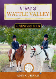 A Thief at Wattle Valley Amy Curran Author