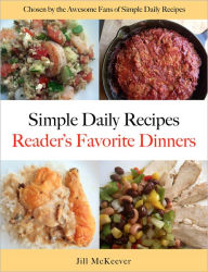 Simple Daily Recipes Readers Favorite Dinners Jill McKeever Author