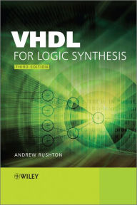 VHDL for Logic Synthesis Andrew Rushton Author