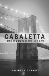 Cabaletta: Poems Of A New York City Taxi Driver Davidson Garrett Author
