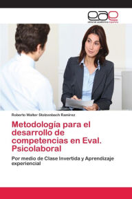 MetodologÃa para el desarrollo de competencias en Eval. Psicolaboral Roberto Walter Stolzenbach RamÃrez Author