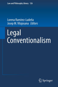 Legal Conventionalism Lorena Ramírez-Ludeña Editor