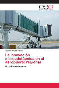 La innovación mercadotécnica en el aeropuerto regional José Ramírez González Author