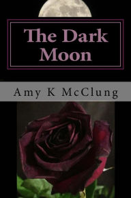 The Dark Moon Amy McClung Author