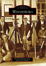 Waynesboro, Virginia (Images of America Series) Elizabeth Spilman Massie Author