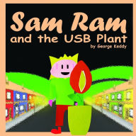 Sam Ram and the USB Plant George Keddy Author
