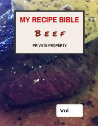 My Recipe Bible - Beef: Private Property Matthias Mueller Author