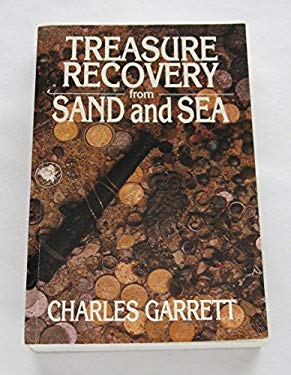 Treasure Recovery from Sand and Sea by Charles Garrett