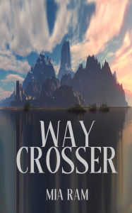 Way Crosser Mia Ram Author