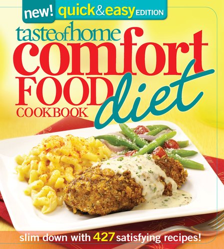 Taste of Home Comfort Food Diet Cookbook: New Quick and Easy Favorites : Slim down with 380 Satisfying Recipes! by Taste of Home Editorial Staff