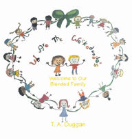 We Are The Wackadoodle's: Welcome to Our Blended Family T. A. Duggan Author
