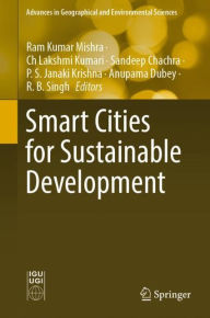 Smart Cities for Sustainable Development Ram Kumar Mishra Editor