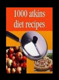 DIY Diets Recipes Guide eBook on 1000 Atkins Diet Recipes - You will never have to wonder what to have for dinner, lunch, breakfast or snacks again! C