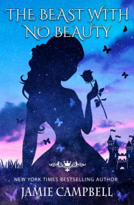 The Beast With No Beauty Jamie Campbell Author