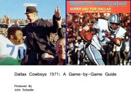 Dallas Cowboys 1971: A Game-by-Game Guide John Schaefer Author