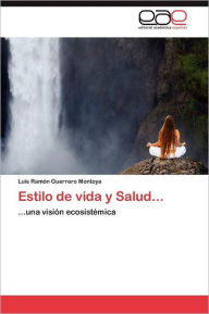 Estilo de vida y Salud... Guerrero Montoya Luis Ramón Author
