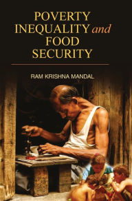 POVERTY, INEQUALITY AND FOOD SECURITY RAM KRISHNA MANDAL Author