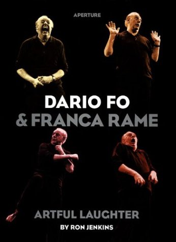 Dario Fo and Franca Rame : Artful Laughter by Dario, Jenkins, Ron Fo