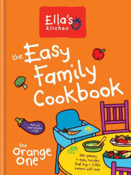 Ella's Kitchen: The Easy Family Cookbook Ella's Kitchen Author
