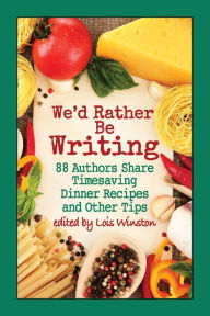 We'd Rather Be Writing Lois Winston Editor