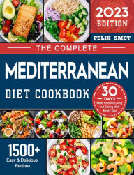 The Complete Mediterranean Diet Cookbook Felix Smet Author