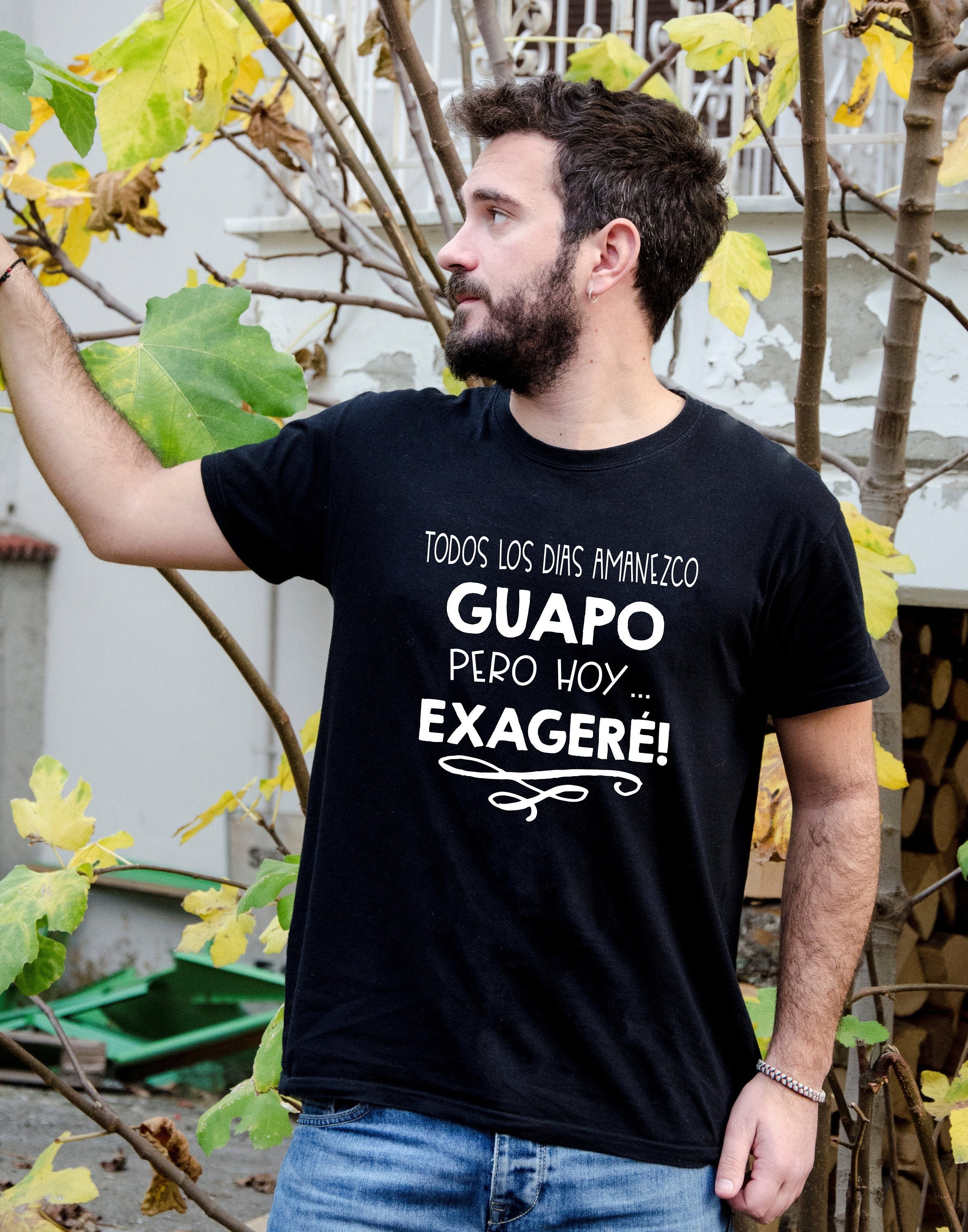 Todos Los Dias Amanezco Guapo Pero Hoy Exagere Men's Black T-Shirt - Funny Mexican Spanish Shirt