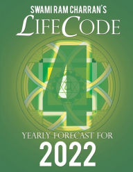 LIFECODE #4 YEARLY FORECAST FOR 2022 RUDRA (COLOR EDITION) Swami Ram Charran Author